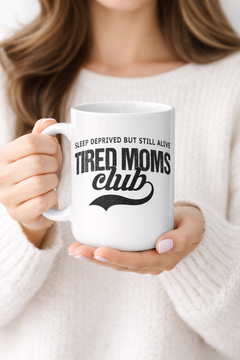 Tired Moms Club Mug — Funny Sleep Deprived Mom Coffee Mug, New Mom Gift, 15oz Ceramic Cup-1
