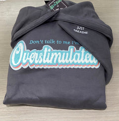 Overstimulated Hoodie - All the Feels Collection-1