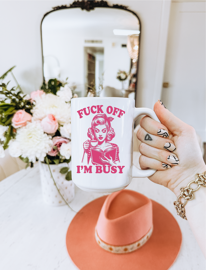 Fuck Off I'm Busy Ceramic Mug | Bookish-1