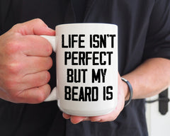 Life Isn't Perfect but my beard/moustache is | 15oz ceramic coffee mug-1