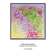 Pink Ink Designs On The Verge 7 in x 7 in Stencil-3