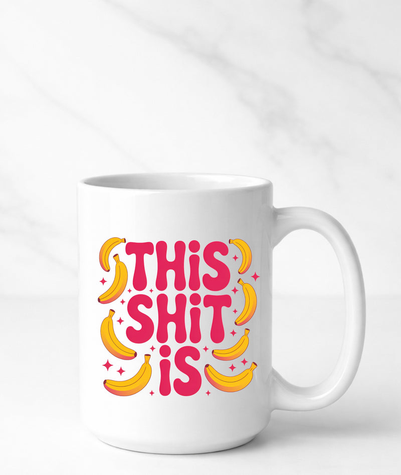 This Sh*t Is Bananas Funny Mug | 15oz Ceramic Coffee Mug-1