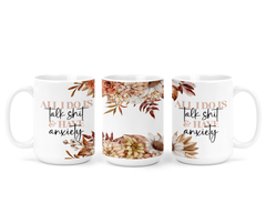 Talk Shit and Have Anxiety Ceramic Mug-1