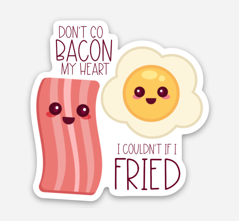 Don’t Go Bacon My Heart Sticker-1